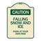 Signmission Caution Falling Snow and Ice Park Your Own Risk Heavy-Gauge Aluminum Sign, 24" x 18", TG-1824-24283 A-DES-TG-1824-24283 - alternate 1